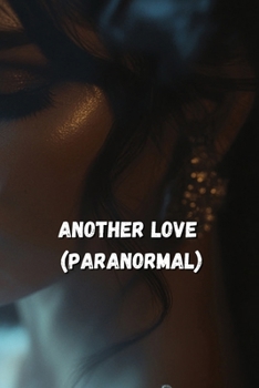 Paperback ANOTHER LOVE (Paranormal) Book