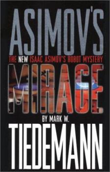 Mirage (New Isaac Asimov's Robot Mystery, #1) - Book #6.31 of the Greater Foundation Universe