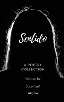 Sentido: A Poetry Collection (Filipino Edition)