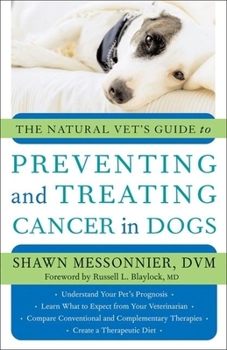Paperback The Natural Vet's Guide to Preventing and Treating Cancer in Dogs Book