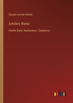 Schillers Werke: Fünfter Band: Wallenstein / Demetrius