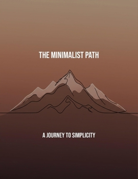 Paperback The Minimalist Path: A Journey To Simplicity Book