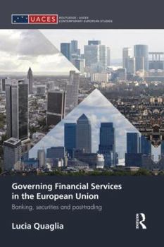 Paperback Governing Financial Services in the European Union: Banking, Securities and Post-Trading Book