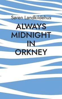 Paperback Always Midnight In Orkney Book