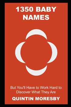 1350 Baby Names, But You'll Have to Work Hard to Discover What They Are