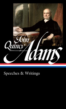 Hardcover John Quincy Adams: Speeches & Writings (Loa #390) Book