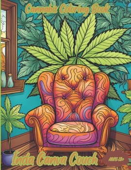 Paperback Cannabis Coloring Book: Inda Couch Canva: Cannabis Coloring Book For Adults [Large Print] Book