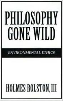 Paperback Philosophy Gone Wild: Environmental Ethics Book