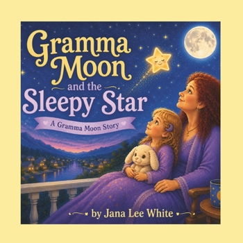 Paperback Gramma Moon and the Sleepy Star: A Gramma Moon Story Book