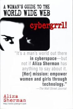 Paperback Cybergrrl! a Woman's Guide to the World Wide Web Book