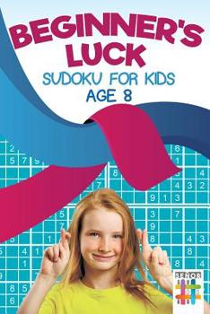 Paperback Beginner's Luck Sudoku for Kids Age 8 Book