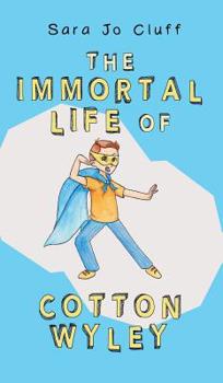Hardcover The Immortal Life of Cotton Wyley Book