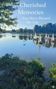 Paperback Cherished Memories: You Have Blessed My Life Book