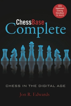 Paperback Chessbase Complete: 2019 Supplement: Covering Chessbase 13, 14 & 15 Book