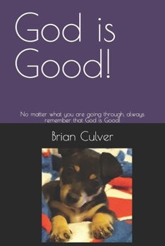 Paperback God is Good!: No matter what you are going through, always remember that God is Good! Book