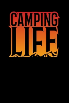 Camping Life: College Ruled Line Journal, Camping And Hiking, Perfect For Students, Kids, Teens, Happy Campers, Organize Your Day