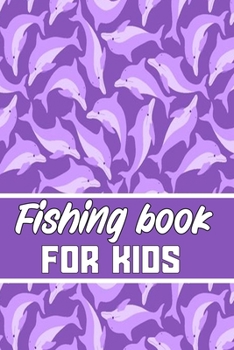 Paperback fishing book for kids: Blank Lined Gift fishing logbook For all fishing practicers it will be the best Gift Idea for fishing and hunting Love Book