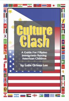 Paperback Culture Clash: A Guide for Filipino Immigrants Raising American Children Book