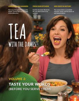 Paperback Tea with the Dames Volume 2: Taste Your Words Before You Serve Them Book