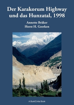 Paperback Der Karakorum Highway und das Hunzatal, 1998: Geschichte, Kultur und Erlebnisse [German] Book