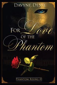 For Love of the Phantom - Book #1 of the Phantom Rising