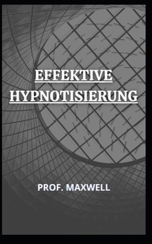 Paperback Effektive Hypnotisierung [German] Book