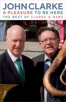 A Pleasure to be Here: The Best of Clarke and Dawe