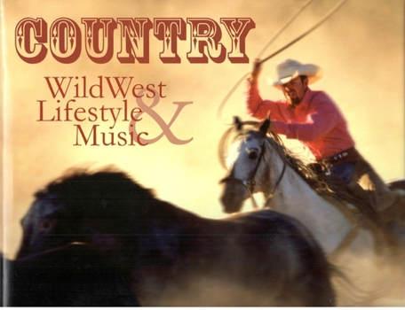 Hardcover Country: Wild West Lifestyle & Music [With 4 CDs] Book