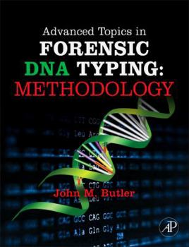 Hardcover Advanced Topics in Forensic DNA Typing: Methodology Book