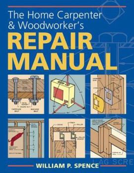 Paperback The Home Carpenter & Woodworker's Repair Manual Book