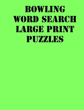 Paperback Bowling Word Search Large print puzzles: large print puzzle book.8,5x11, matte cover, soprt Activity Puzzle Book with solution [Large Print] Book
