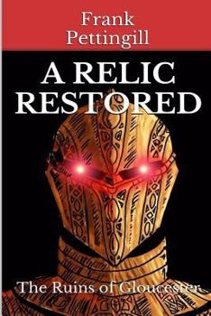 Paperback A Relic Restored: The Ruins of Gloucester Book