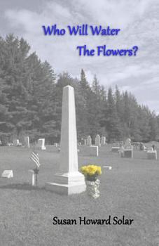 Paperback Who Will Water The Flowers Book