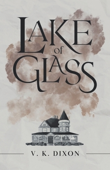 Lake of Glass (Archives of the Warden) - Book #1 of the Archives of the Warden