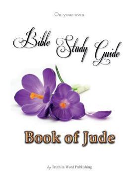 Paperback On-your-own Bible Study Guide: Book of Jude Book