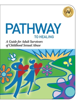 Paperback Pathway to Healing: A Guide for Adult Survivors of Childhood Sexual Abuse Book