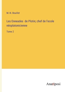 Paperback Les Enneades de Plotin; chef de l'ecole néoplatonicienne: Tome 2 [French] Book