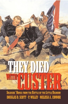 Paperback They Died With Custer: Soldiers Bones from the Battle of the Little Bighorn Book