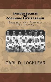 Paperback Insider Secrets to Coaching Little League: Baseball and Football Book