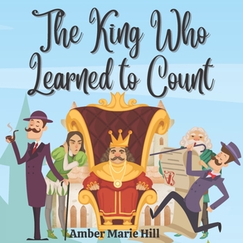 Paperback The King Who Learned to Count: Make Learning to Count Fun Book