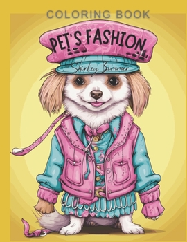 Paperback Pet Fashion Coloring Book: 58 Stylish Pages for Relaxation: Ideal Gift for Teens, Adults & Seniors - Matte Finish, 8.5 x 11 Inches Book