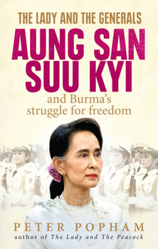 Paperback The Lady and the Generals: Aung San Suu Kyi and Burma's struggle for freedom Book