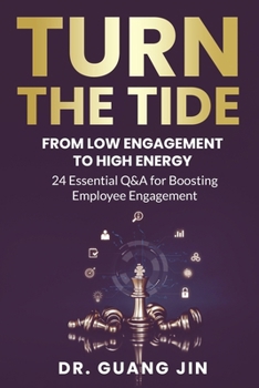 Paperback Turn the Tide: From Low Engagement to High Energy: 24 Essential Q&A for Boosting Employee Engagement Book