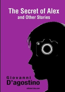 THE SECRET OF ALEX and other stories