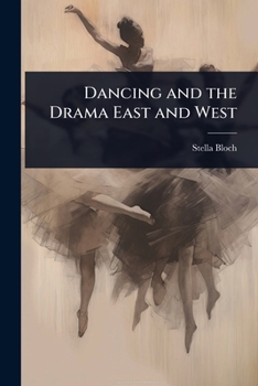 Paperback Dancing and the Drama East and West Book
