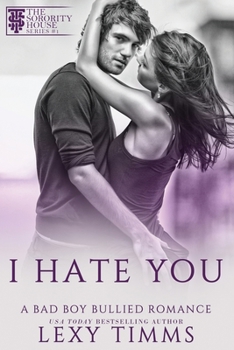 I Hate You - Book #1 of the Bad Boy Bullied