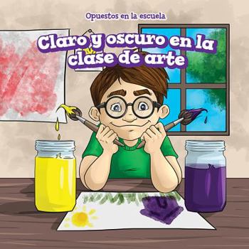 Paperback Claro Y Oscuro En La Clase de Arte (Light and Dark in Art Class) [Spanish] Book