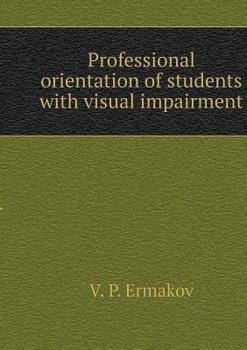 Paperback Professional orientation of students with visual impairment [Russian] Book