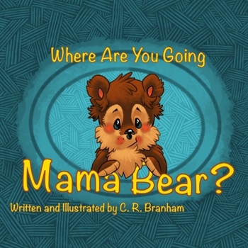 Paperback Where Are You Going Mama Bear? Book