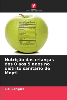 Paperback Nutrição das crianças dos 0 aos 5 anos no distrito sanitário de Mopti [Portuguese] Book